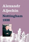 Kniha: Nottingham 1936 (Alexandr Aljechin). Dolmen, 2018 Kniha: Nottingham 1936 (Alexandr Aljechin). Dolmen, 2018