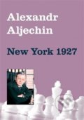 Kniha: New York 1927 (Alexandr Aljechin). Dolmen, 2018 Kniha: New York 1927 (Alexandr Aljechin). Dolmen, 2018