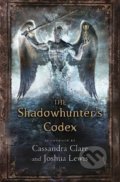 Kniha: The Shadowhunter's Codex (Cassandra Clare a Joshua Lewis). Walker books, 2015 Kniha: The Shadowhunter's Codex (Cassandra Clare a Joshua Lewis). Walker books, 2015