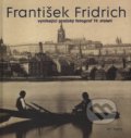 Kniha: František Fridrich (Kateřina Bečková). Petit, 2018 Kniha: František Fridrich (Kateřina Bečková). Petit, 2018
