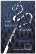 Kniha: The Silver Road (Stina Jackson). Atlantic Books, 2019 Kniha: The Silver Road (Stina Jackson). Atlantic Books, 2019