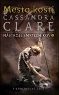 Kniha: Mesto kostí (Cassandra Clare). Slovart, 2019 Kniha: Mesto kostí (Cassandra Clare). Slovart, 2019