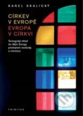 Kniha: Církev v Evropě, Evropa v církvi (Trinitas). Trinitas, 2018 Kniha: Církev v Evropě, Evropa v církvi (Trinitas). Trinitas, 2018
