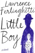 Kniha: Little Boy (Lawrence Ferlinghetti). Random House, 2019 Kniha: Little Boy (Lawrence Ferlinghetti). Random House, 2019