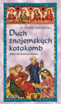 Kniha: Duch znojemských katakomb (Vlastimil Vondruška). Moba, 2019 Kniha: Duch znojemských katakomb (Vlastimil Vondruška). Moba, 2019