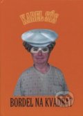 Kniha: Bordel na kvadrát (Karel Sýs). FUTURA, 2017 Kniha: Bordel na kvadrát (Karel Sýs). FUTURA, 2017