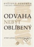 Kniha: Odvaha nebýt oblíbený (Fumitake Koga a Ichiro Kishimi), 2017 Kniha: Odvaha nebýt oblíbený (Fumitake Koga a Ichiro Kishimi), 2017