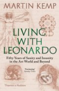 Living with Leonardo - Martin Kemp, Thames & Hudson, 2019