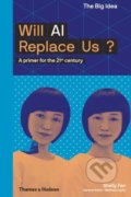 Kniha: Will AI Replace Us (Shelly Fan). Thames & Hudson, 2019 Kniha: Will AI Replace Us (Shelly Fan). Thames & Hudson, 2019
