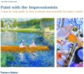 Kniha: Paint with the Impressionists (Jonathan Stephenson). Thames & Hudson, 2019 Kniha: Paint with the Impressionists (Jonathan Stephenson). Thames & Hudson, 2019