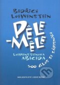 Kniha: Pele-Mele (Bedřich Loewenstein). Nakladatelství Lidové noviny, 2007 Kniha: Pele-Mele (Bedřich Loewenstein). Nakladatelství Lidové noviny, 2007