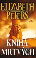 Kniha: Kniha mrtvých (Elizabeth Peters). Alpress, 2019 Kniha: Kniha mrtvých (Elizabeth Peters). Alpress, 2019