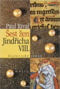 Kniha: Šest žen Jindřicha VIII (Paul Rival). Motto, 2001 Kniha: Šest žen Jindřicha VIII (Paul Rival). Motto, 2001