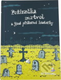 Kniha: Požíračka mrtvol a jiné příšerné historky (Ulf Palmenfelt). , 2005 Kniha: Požíračka mrtvol a jiné příšerné historky (Ulf Palmenfelt). , 2005