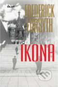 Kniha: Ikona (Forsyth Frederick a Frederick Forsyth). Ikar CZ Kniha: Ikona (Forsyth Frederick a Frederick Forsyth). Ikar CZ