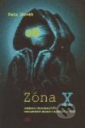 Kniha: Zóna X (Petr Novák a kolektív). Kasal Lubor, 2004 Kniha: Zóna X (Petr Novák a kolektív). Kasal Lubor, 2004