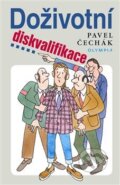 Kniha: Doživotní diskvalifikace (Pavel Čechák). Olympia, 2008 Kniha: Doživotní diskvalifikace (Pavel Čechák). Olympia, 2008