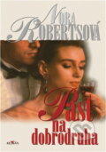 Kniha: Past na dobrodruha (Nora Roberts). Alpress, 2000 Kniha: Past na dobrodruha (Nora Roberts). Alpress, 2000
