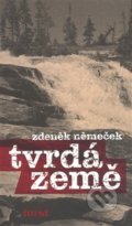 Kniha: Tvrdá země (Zdeněk Němeček). Torst, 2008 Kniha: Tvrdá země (Zdeněk Němeček). Torst, 2008