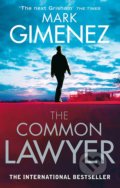 Kniha: The Common Lawyer (Mark Gimenez). Sphere, 2010 Kniha: The Common Lawyer (Mark Gimenez). Sphere, 2010