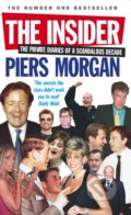 Kniha: The Insider (Piers Morgan). Ebury, 2005 Kniha: The Insider (Piers Morgan). Ebury, 2005