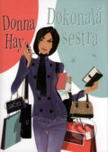 Kniha: Dokonalá sestra (Donna Hay). BB/art, 2005 Kniha: Dokonalá sestra (Donna Hay). BB/art, 2005