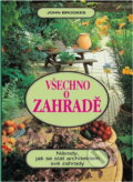 Kniha: Všechno o zahradě (John Brookes a Brookes John). , 2003 Kniha: Všechno o zahradě (John Brookes a Brookes John). , 2003