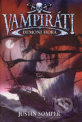 Kniha: Vampiráti - Démoni mora (Justin Somper). Slovart, 2008 Kniha: Vampiráti - Démoni mora (Justin Somper). Slovart, 2008