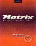 Kniha: Matrix - Upper-Intermediate Student's Book (Oxford University Press). Oxford University Press, 2002 Kniha: Matrix - Upper-Intermediate Student's Book (Oxford University Press). Oxford University Press, 2002