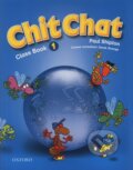 Kniha: Chit Chat - Class Book 1 (Paul Shipton). Oxford University Press, 2003 Kniha: Chit Chat - Class Book 1 (Paul Shipton). Oxford University Press, 2003