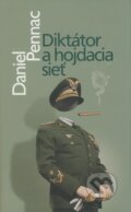 Kniha: Diktátor a hojdacia sieť (Daniel Pennac). Slovart, 2009 Kniha: Diktátor a hojdacia sieť (Daniel Pennac). Slovart, 2009