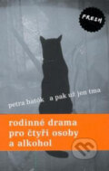 Kniha: A pak už jen tma (Petra Batók). Labyrint, 2008 Kniha: A pak už jen tma (Petra Batók). Labyrint, 2008