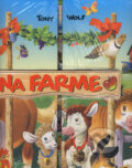 Kniha: Na farme (Tony Wolf). Slovart Print, 2008 Kniha: Na farme (Tony Wolf). Slovart Print, 2008