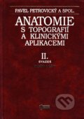 Anatomie s topografií a klinickými aplikacemi (II. svazek) - Pavel Petrovický a kolektív, 2001