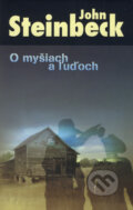 Kniha: O myšiach a ľuďoch (John Steinbeck). Slovart, 2008 Kniha: O myšiach a ľuďoch (John Steinbeck). Slovart, 2008