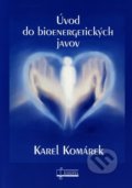Úvod do bioenergetických javov - Karel Komárek, 2005