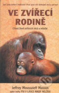 Kniha: Ve zvířecí rodině (Jeffery Mous. Masson). Rybka Publishers, 2000 Kniha: Ve zvířecí rodině (Jeffery Mous. Masson). Rybka Publishers, 2000