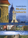 Kniha: Skalica a Záhorie (František Buchta). Formát, 2008 Kniha: Skalica a Záhorie (František Buchta). Formát, 2008