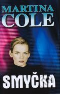 Kniha: Smyčka (Martina Cole). Domino, 2005 Kniha: Smyčka (Martina Cole). Domino, 2005