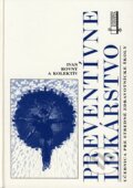 Kniha: Preventívne lekárstvo (Ivan Rovný a kolektiv). Osveta, 1995 Kniha: Preventívne lekárstvo (Ivan Rovný a kolektiv). Osveta, 1995