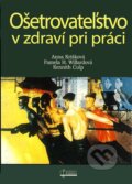 Kniha: Ošetrovateľstvo v zdraví pri práci (Anna Krišková a Pamela H. Willardová). Osveta, 2003 Kniha: Ošetrovateľstvo v zdraví pri práci (Anna Krišková a Pamela H. Willardová). Osveta, 2003