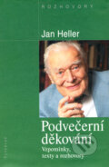Podvečerní děkování - Jan Heller, Vyšehrad, 2005