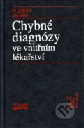 Kniha: Chybné diagnózy ve vnitřním lékařství (Wilhelm Kirch a kolektiv). Osveta, 1995 Kniha: Chybné diagnózy ve vnitřním lékařství (Wilhelm Kirch a kolektiv). Osveta, 1995