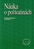 Kniha: Náuka o požívatinách (Dagmar Kubicová a kolektiv). Osveta, 2004 Kniha: Náuka o požívatinách (Dagmar Kubicová a kolektiv). Osveta, 2004