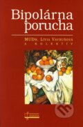 Kniha: Bipolárna porucha (Lívia Vavrušová a kolektiv), 2004 Kniha: Bipolárna porucha (Lívia Vavrušová a kolektiv), 2004