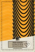 Kniha: Odškolnění společnosti (Ivan Illich). SLON, 2000 Kniha: Odškolnění společnosti (Ivan Illich). SLON, 2000