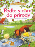 Kniha: Poďte s nami do prírody (Minna Laceyová a Stephen Cartwright). Perfekt, 2008 Kniha: Poďte s nami do prírody (Minna Laceyová a Stephen Cartwright). Perfekt, 2008