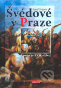 Kniha: Švédové v Praze (Josef Svátek). Akcent, 2008 Kniha: Švédové v Praze (Josef Svátek). Akcent, 2008