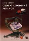 Kniha: Osobní a rodinné finance (Luboš Smrčka). Professional Publishing, 2007 Kniha: Osobní a rodinné finance (Luboš Smrčka). Professional Publishing, 2007