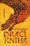 Kniha: Dračí kniha (Matthew Skelton). Mladá fronta, 2008 Kniha: Dračí kniha (Matthew Skelton). Mladá fronta, 2008